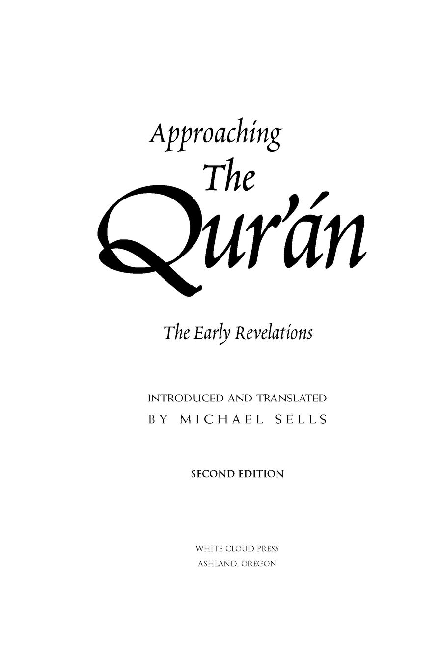 Table of Contents MORE PRAISE FOR Approaching the Quran Approaching the - photo 2