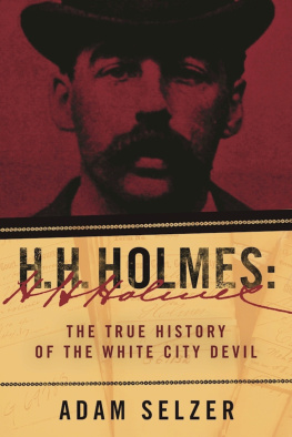 Selzer - H. H. Holmes: The True History of the White City Devil