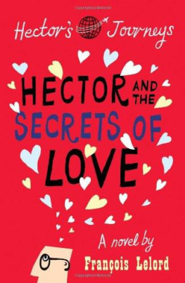 François Lelord - Hector and the Secrets of Love