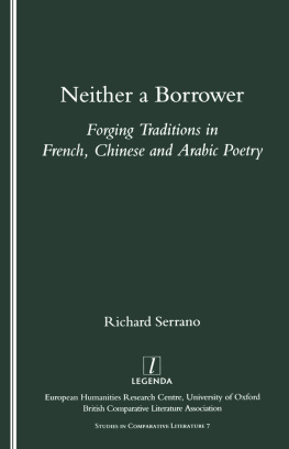 Serrano - Neither a borrower: forging traditions in French, Chinese and Arabic poetry
