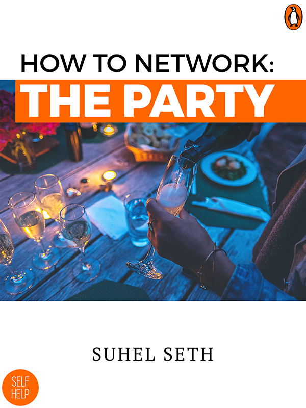 SUHEL SETH How To Network The Party - photo 1