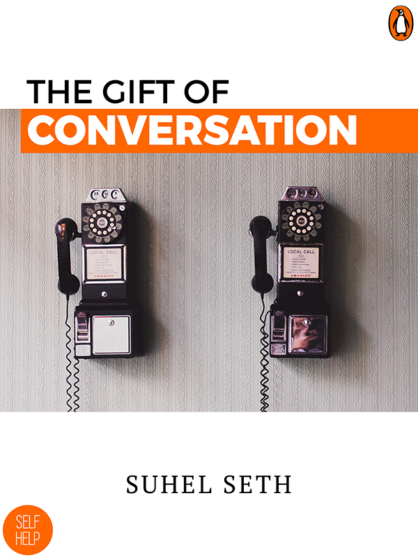 SUHEL SETH The Gift of Conversation - photo 1