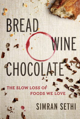 Sethi - Bread, wine, chocolate: the slow loss of foods we love