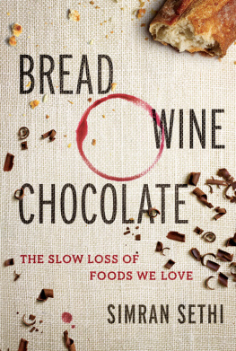 Sethi Bread, wine, chocolate: the slow loss of foods we love