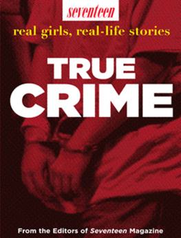 Seventeen Magazine Seventeen real girls, real-life stories: true crime