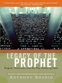 Shadid - Legacy Of The Prophet: Despots, Democrats and the New Politics of Islam