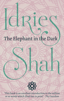 Shah - The Elephant in the Dark: Christianity, Islam and the Sufis