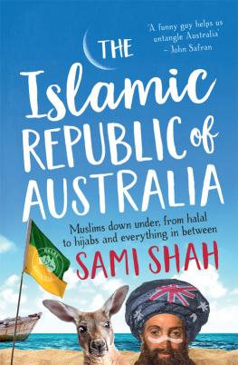 Shah - The Islamic republic of Australia: Muslims down under, from halal to hijabs and everything in between