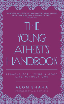 Shaha The Young Atheists Handbook: Lessons for Living a Good Life Without God