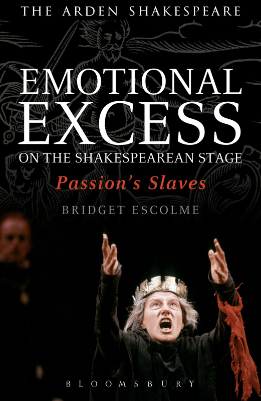 EMOTIONAL EXCESS ON THE SHAKESPEAREAN STAGE PASSIONS SLAVES To Gary Willis - photo 1