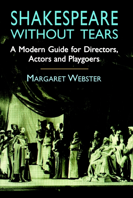 Table of Contents ABOUT THE AUTHOR MARGARET WEBSTER the daughter of Dame - photo 1