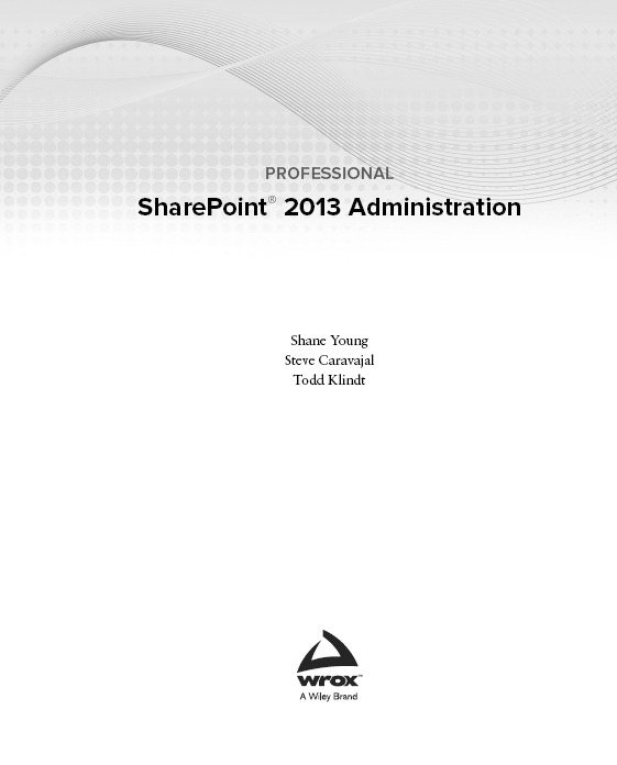 Professional SharePoint 2013 Administration Published by John Wiley Sons - photo 2