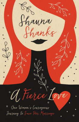 Shanks - A fierce love: one womans courageous journey to save her marriage