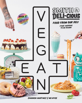 Shannon Martinez Smith & deli-cious: food from our deli (that happens to be vegan)