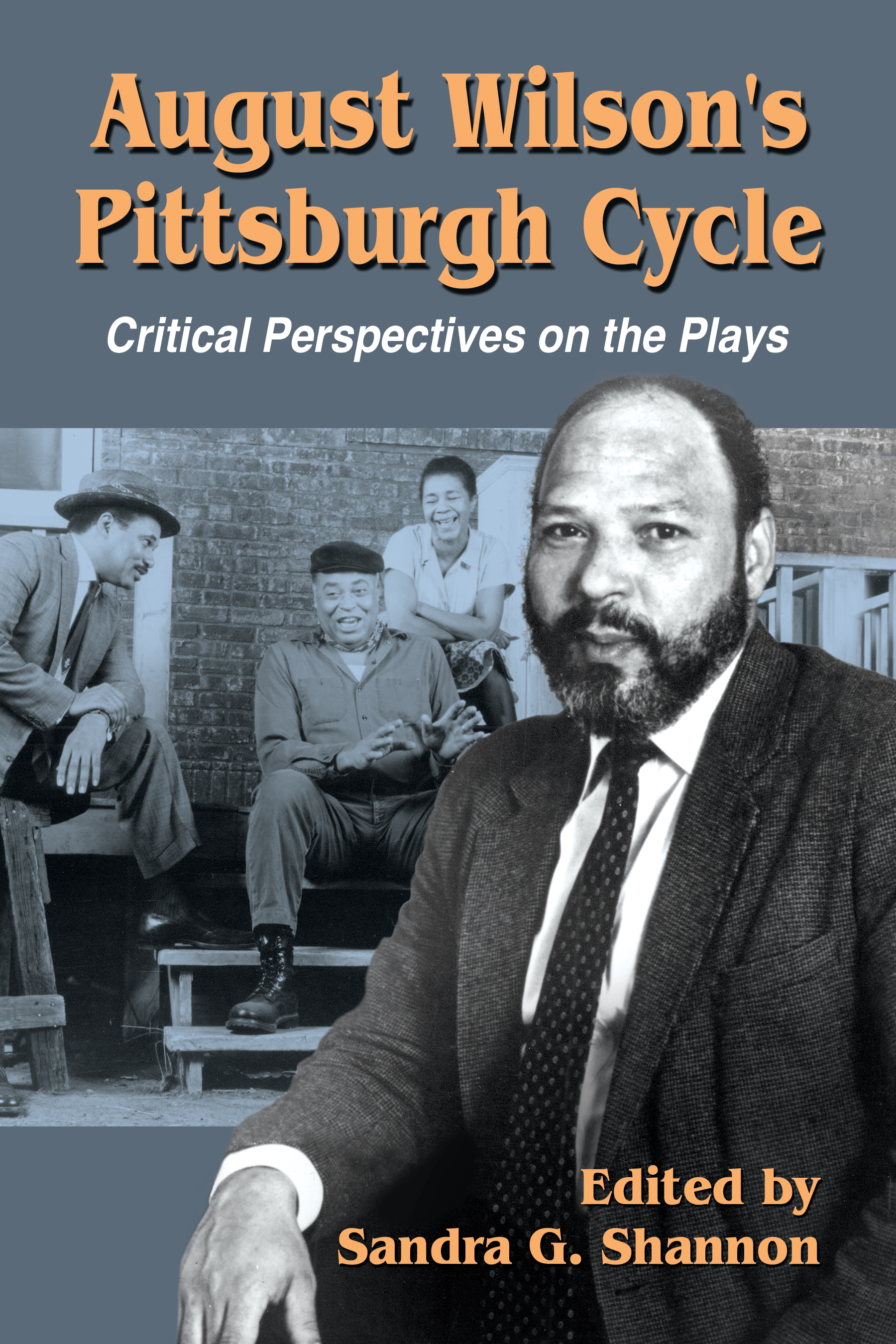 August Wilsons Pittsburgh cycle critical perspectives on the plays - image 1