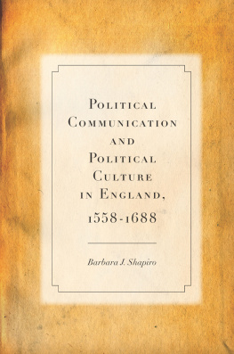 Shapiro Political Communication and Political Culture in England, 1558-1688