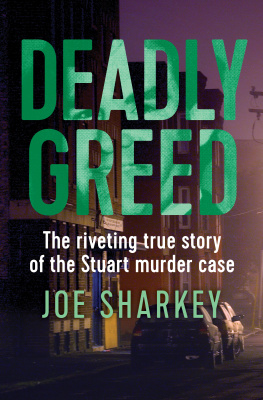 Sharkey Joe - Deadly greed: the riveting true story of the Stuart murder case that rocked Boston and shocked the nation