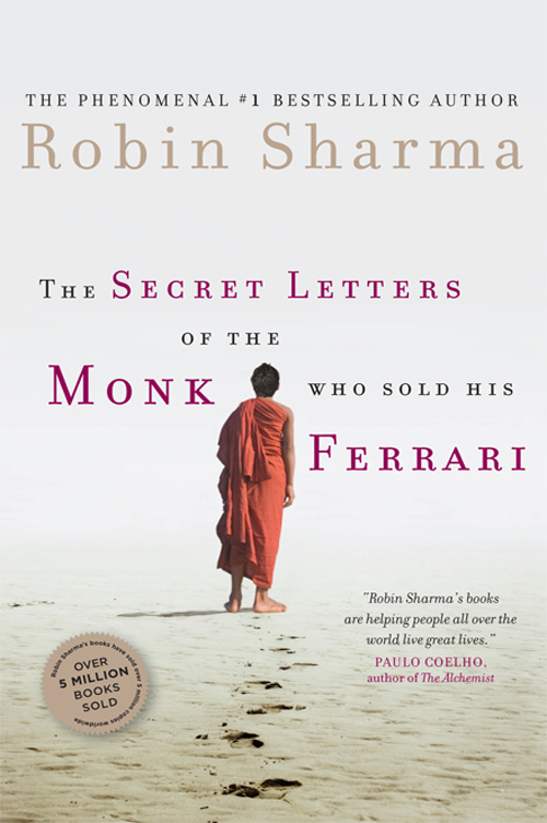 The Secret Letters of The Monk Who Sold His Ferrari ROBIN SHARMA - photo 1