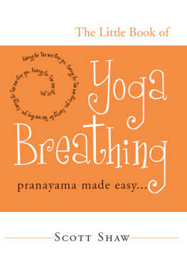 Shaw The little book of yoga breathing: pranayama made easy