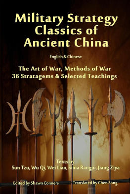 Shawn Conners - Military strategy classics of ancient China: the art of war, methods of war 36 stratagems & selected teachings