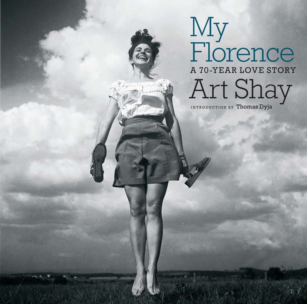 My Florence My Florence A 70-YEAR LOVE STORY Art Shay SEVEN STORIES - photo 1