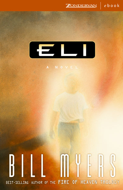 Eli-updated4ebooks 61301 1110 AM Page 2 Books by Bill Myers Fire of - photo 1