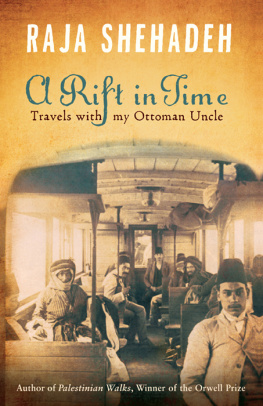 Shehadeh A rift in time: travels with my Ottoman uncle