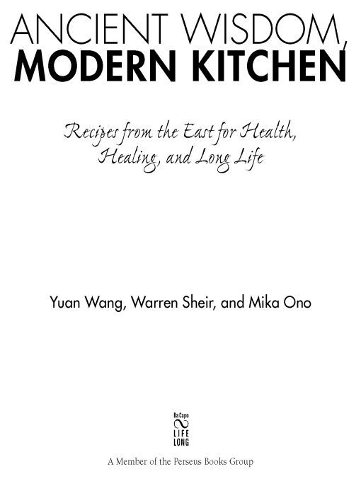 Table of Contents PRAISE FOR ANCIENT WISDOM MODERN KITCHEN We have a lot - photo 1