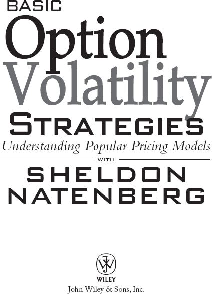 Copyright 2007 by Sheldon Natenberg Published by John Wiley Sons Inc - photo 2