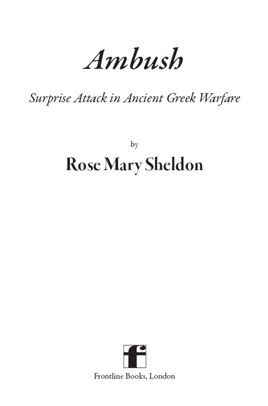 Ambush Surprise Attack in Ancient Greek Warfare This edition published in - photo 3