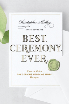 Shelley - Best--Ceremony--Ever: how to make the serious wedding stuff unique