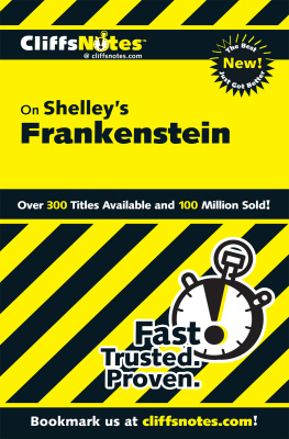 Shelley Mary Wollstonecraft - CliffsNotes on Shelleys Frankenstein