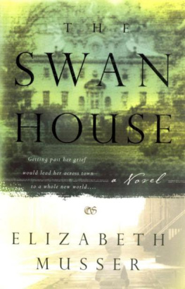 Elizabeth Musser - The Swan House (The Swan House Series #1)