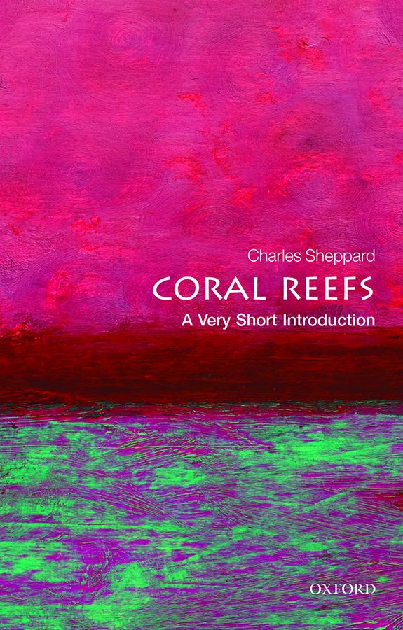 Coral Reefs A Very Short Introduction VERY SHORT INTRODUCTIONS are for - photo 1