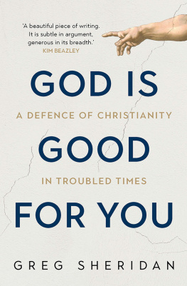 Sheridan - God is good for you: a defence of Christianity in troubled times