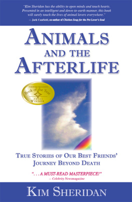 Sheridan - Animals and the afterlife: true stories of our best friends journey beyond death