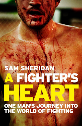 Sheridan A Fighters Heart: One mans journey through the world of fighting