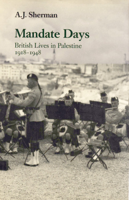 Sherman - Mandate days: British lives in Palestine: 1918-1948