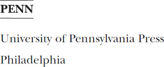 Copyright 2008 University of Pennsylvania Press All rights reserved Except for - photo 1