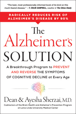 Sherzai Ayesha The Alzheimers solution: a breakthrough program to prevent and reverse the symptoms of cognitive decline at every age