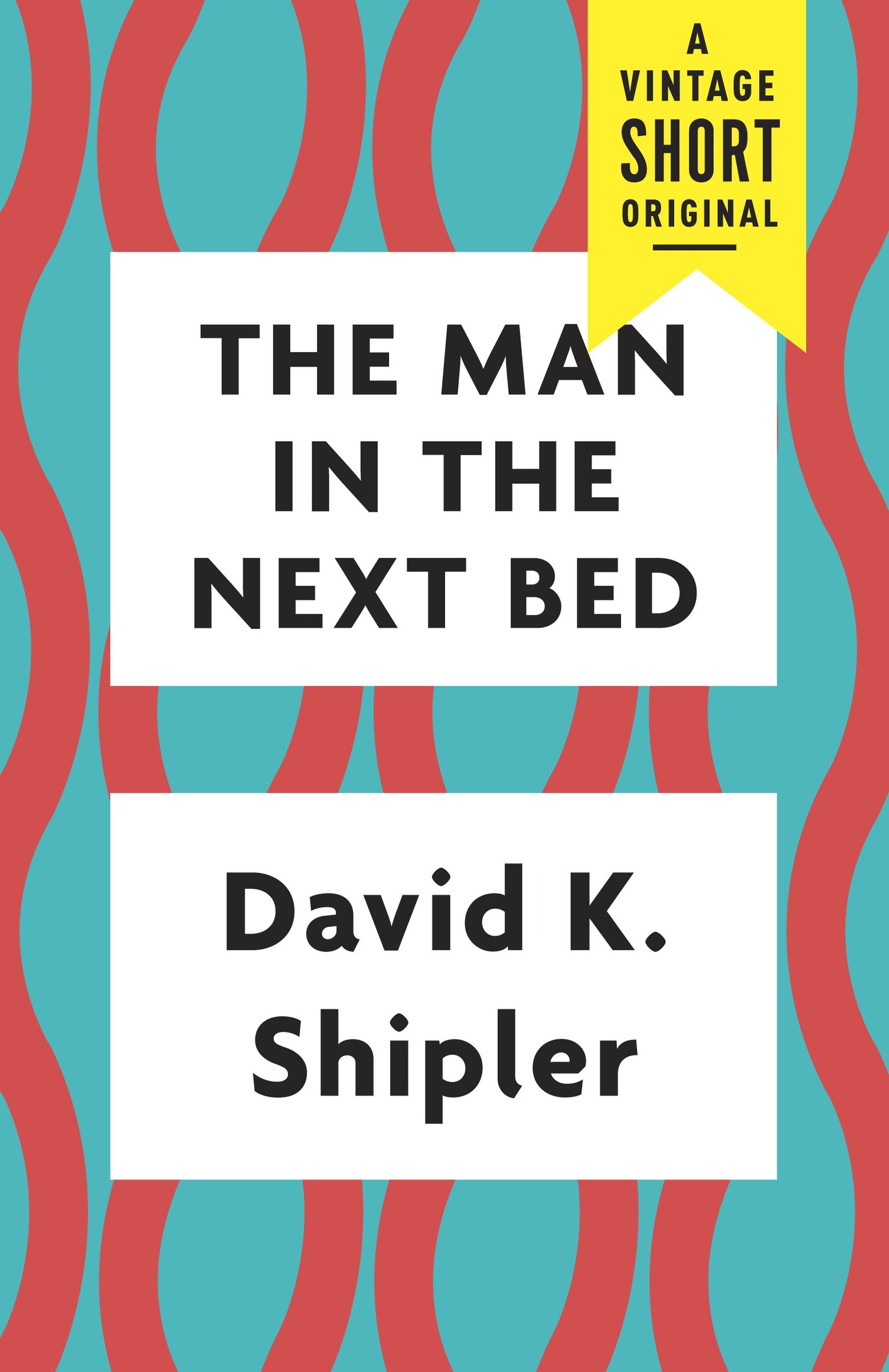 David K Shipler The Man in the Next Bed David K Shipler reported for The New - photo 1