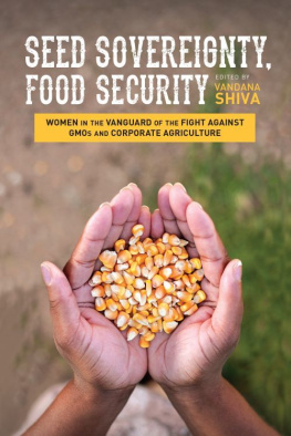 Shiva Seed Sovereignty, Food Security: Women in the Vanguard of the Fight against GMOs and Corporate Agriculture