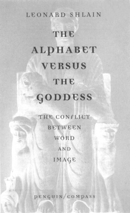 Shlain - The alphabet versus the goddess: the conflict between word and image