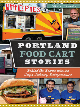 Shomler - Portland food cart stories: behind the scenes with the citys culinary entrepreneurs