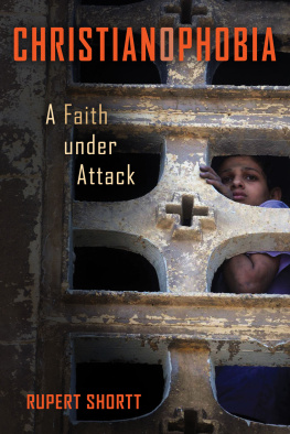 Shortt - Christianophobia: a faith under attack