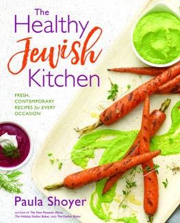 Shoyer The healthy Jewish kitchen: fresh, contemporary recipes for every occasion
