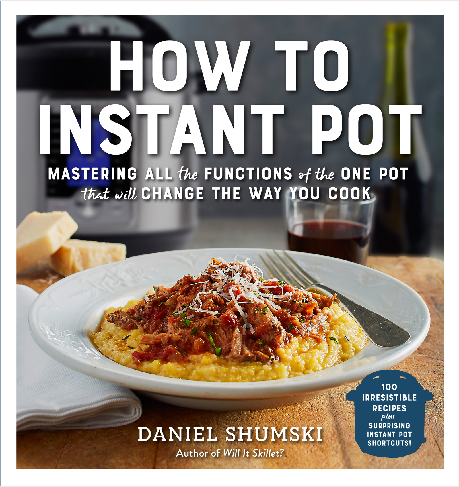 How to Instant Pot Mastering ALL the Functions of the One Pot that will Change - photo 1