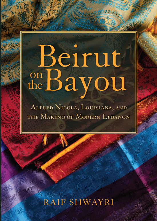 Beirut on the Bayou Alfred Nicola Louisiana and the Making of Modern Lebanon - image 1