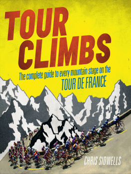 Sidwells - Tour climbs: the complete guide to every mountain stage on the Tour de France