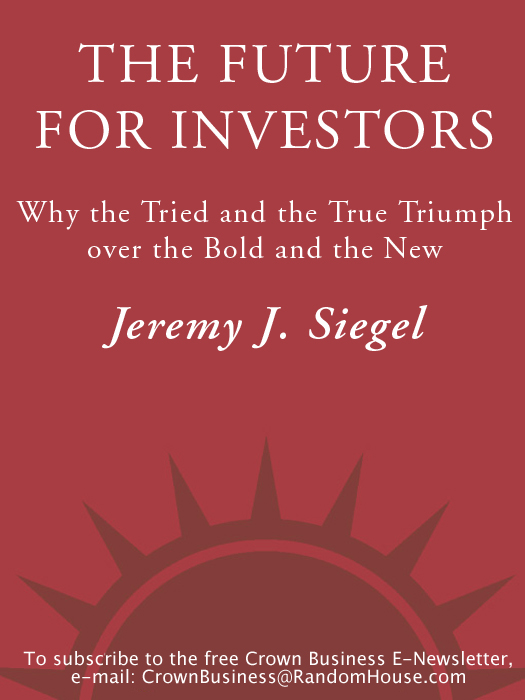 ALSO BY JEREMY J SIEGEL Stocks for the Long Run Copyright 2005 by Jeremy - photo 1